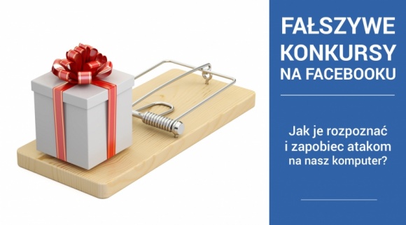 Fałszywe konkursy na Facebooku – Jak je rozpoznać i zapobiec atakom na nasz komp