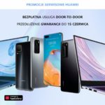 Serwis Huawei wydłuża bezpłatną usługę door-to-door do końca maja