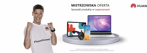 Świętuj sukces Roberta Lewandowskiego z „mistrzowską ofertą” od Huawei